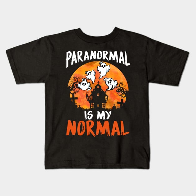 Paranormal Is My Normal - Spooky Halloween Ghost Kids T-Shirt by biNutz